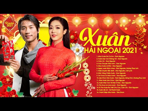 MÙA XUÂN ĐÓ CÓ EM - Nhạc Xuân Đan Nguyên, Hà Thanh Xuân 2021 - Nhạc Tết Xa Xứ hải Ngoại Nghe Là Khóc