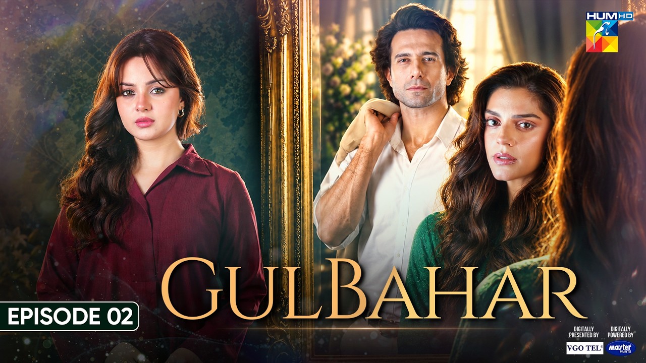 Gulbahar - Episode 02  - 17th Sep 2026 [ Sanam Saeed, Emmad Irfani & Komal Meer ] - HUM TV