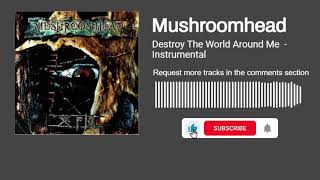 Mushroomhead - Destroy The World Around Me (Instrumental)