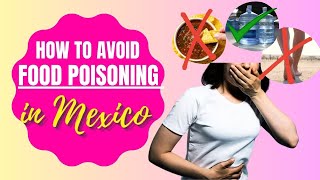 AVOID FOOD POISONING IN MEXICO