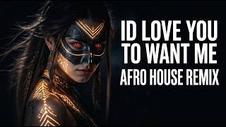 Download lagu I'd Love You to Want Me – Lobo | Afro House Remix Tribal Mood 🔥 mp3
