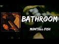 Montell Fish Bathroom Lyrics