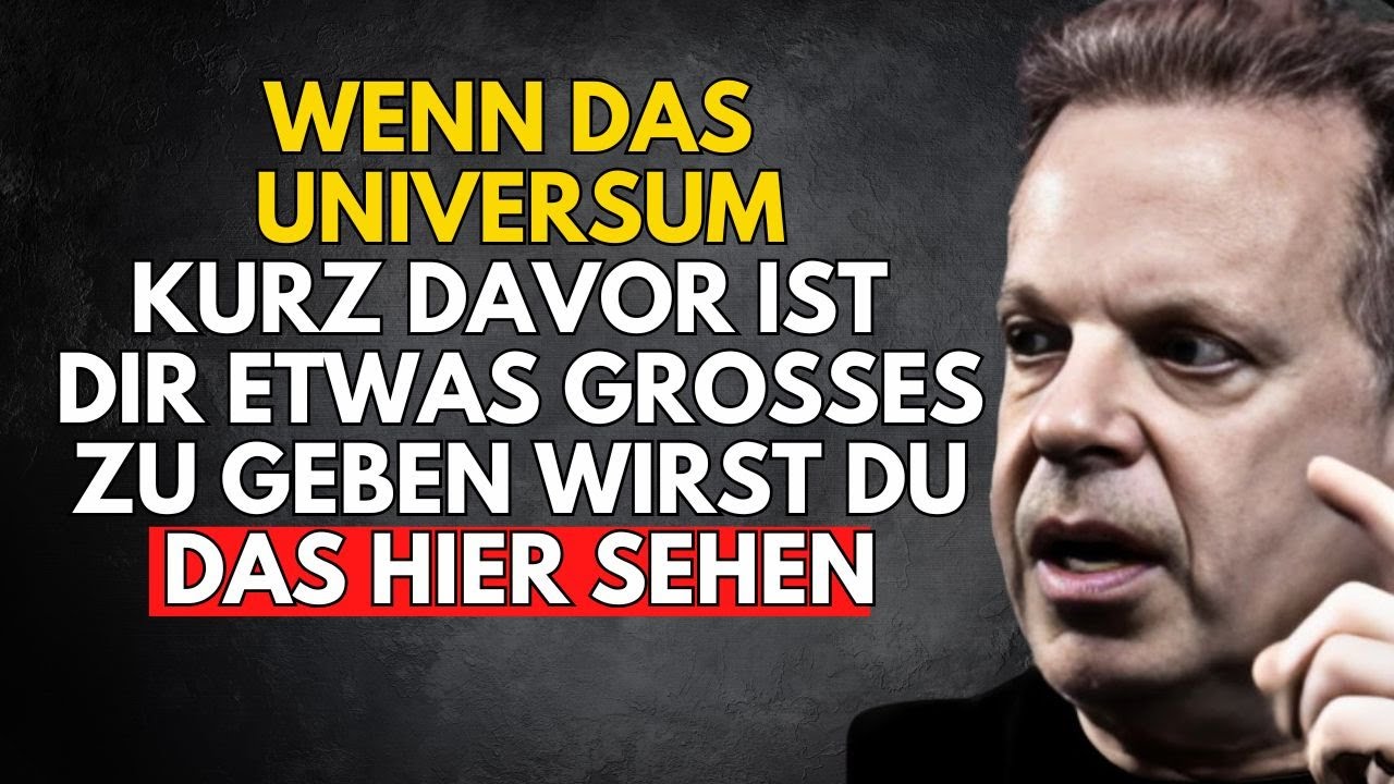 Wenn das Universum dir etwas Großes schenken will, wirst du diese Zeichen sehen – Joe Dispenza