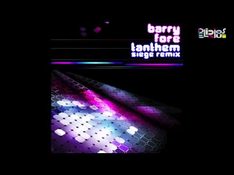 Barry Fore - Tanthem (Siege Radio Edit)