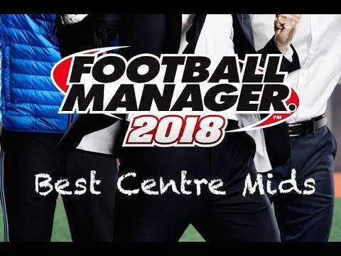 Best Centre Midfielders Football Manager 2018
