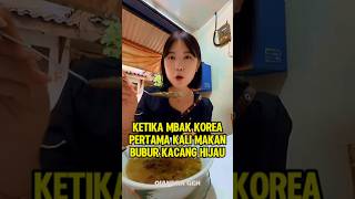Download lagu Ketika mbak Korea pertama kali makan bubur kacang hijau #shorts mp3 Download lagu Ketika mbak Korea pertama kali makan bubur kacang hijau #shorts mp3