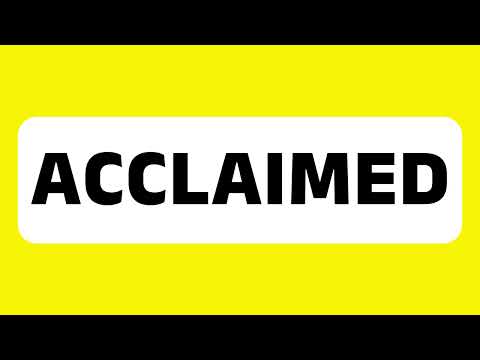 How to Pronounce Acclaimed (Praised enthusiastically) Correctly