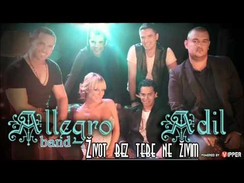 Adil i Allegro band   Zivot bez tebe ne zivim   2012