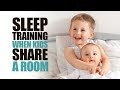 Sleep Training When Kids Share A Room