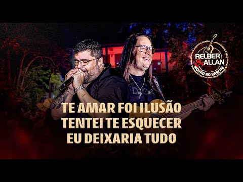 Relber e Allan - Te amar foi ilusão/ Tentei te esquecer/ Eu deixaria tudo - #ModãoNoRancho #Cover