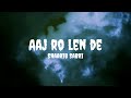 Shaarib Sabri Aaj Ro Len De Lyrics Shaaribsabri Aajrolende Aajrolendelyrics
