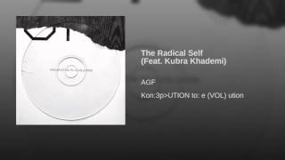 The Radical Self (Feat. Kubra Khademi)