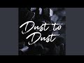 Dust to Dust
