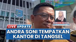 Berkantor di Tangsel, Andra Soni Sebut sebagai Langkah Strategis Penanganan Banjir di Tangerang Raya