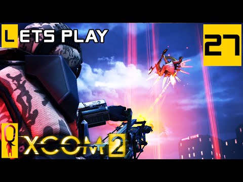 XCOM 2 - Part 27 - One - Let's Play - [Season 3 Legend Modded]