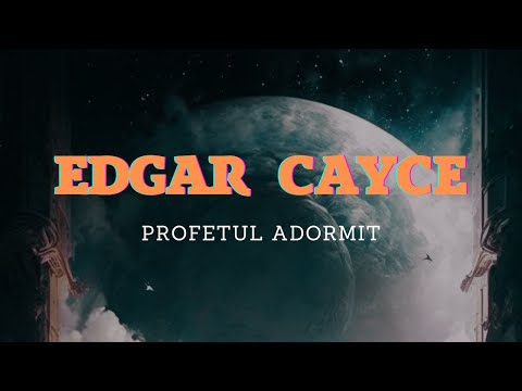 Edgar Cayce- Profetul adormit. 5