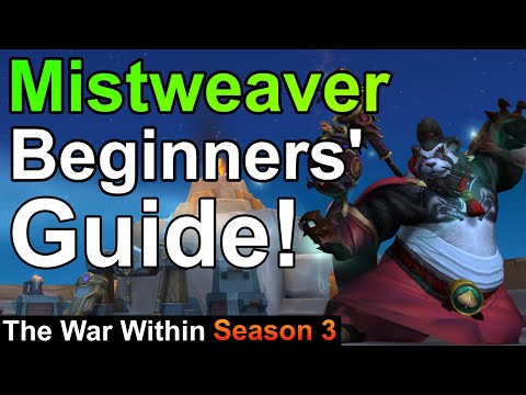 Mistweaver Beginner's Guide! Season 3 The War Within!
