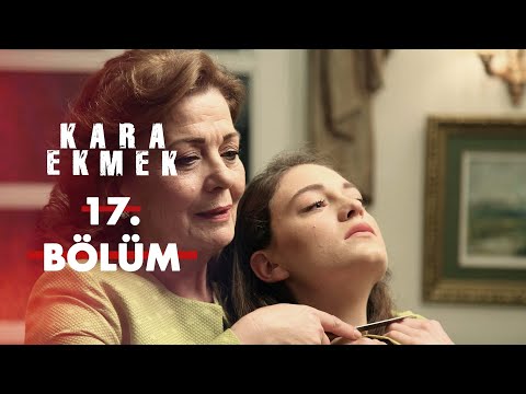 Kara Ekmek 17. Bölüm