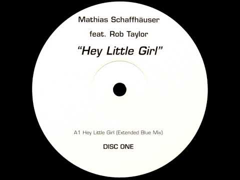 Mathias Schaffhauser feat. Rob Taylor - Hey Little Girl (Pascal F.E.O.S. Mix)