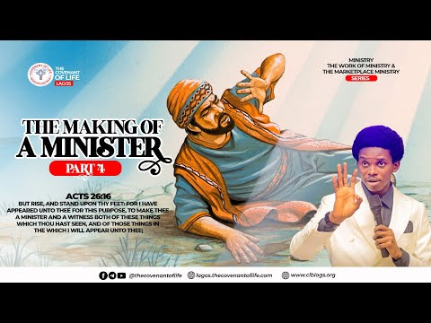 THE MAKING OF A MINISTER - PART 4 || OLUWATOBILOBA OSHUNBIYI  || THE COVENANT OF LIFE LAGOS