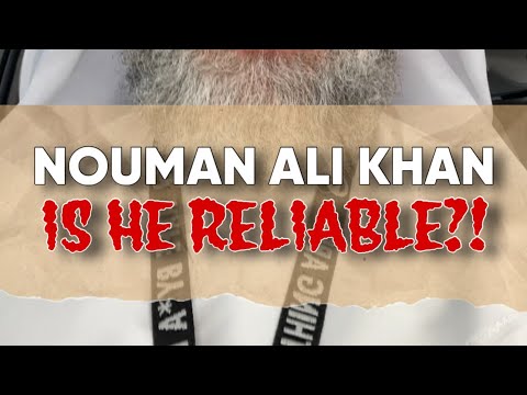 Nouman Ali Khan (NAK), is he reliable?