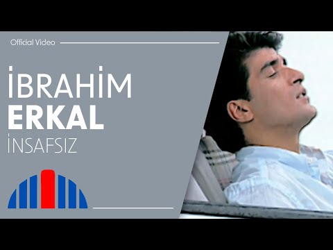 İnsafsız - İbrahim Erkal