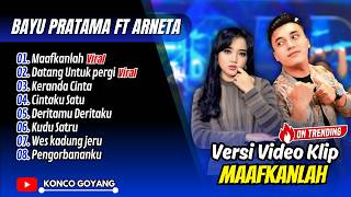 Download lagu Bayu Pratama Ft Arneta Julia - MAAFKANLAH - DATANG UNTUK PERGI | DIVARINA MUSIC | FULL ALBUM DANGDUT mp3