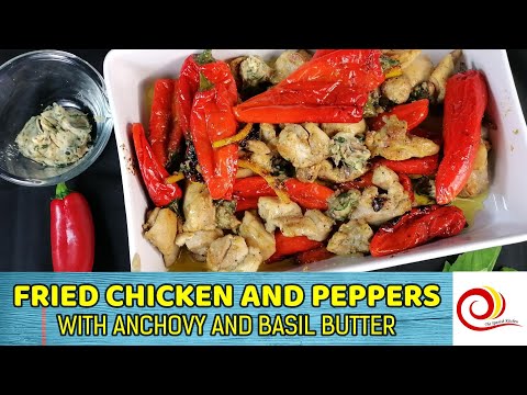 How to make FRIED CHICKEN AND PEPPERS WITH ANCHOVY AND BASIL BUTTER