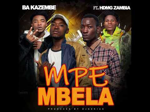 Bakazembe ft HDMG-Zambia_Mpebela_(prod by DjGenius)-1.mp3