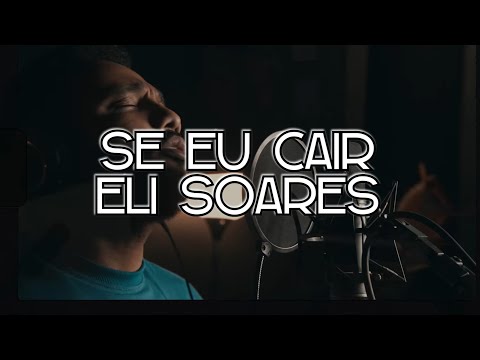 SE EU CAIR | Eli Soares |📝Letra & Música 🎶| 2021