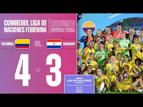 ¡COLOMBIA CAMPEONA! Resumen: Colombia (4) vs. Paraguay (3) | CONMEBOL Liga de Naciones Femenina