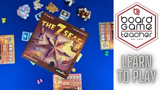 The 7 Seas: Learn to Play