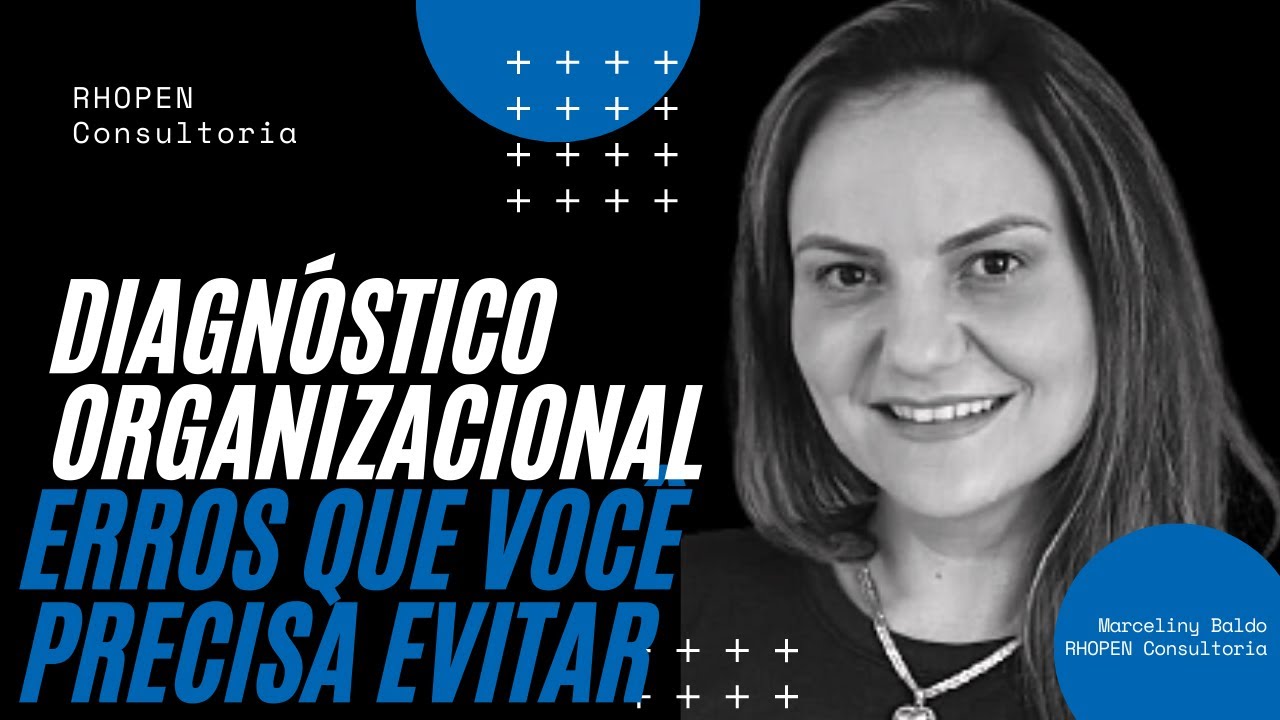 Diagnóstico Organizacional | O erros que você não pode cometer.
