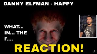 Danny Elfman Happy (Reaction!) - What.... just... happened...