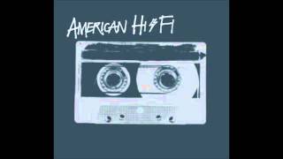 American Hi Fi What about today (Lyrics in description!)