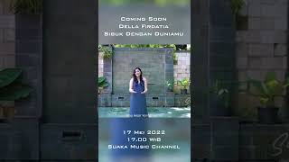 Download lagu Sore Ini!! lagu ciptaan Tri Suaka 'Della Firdatia - Sibuk Dengan Duniamu' mp3 Download lagu Sore Ini!! lagu ciptaan Tri Suaka 'Della Firdatia - Sibuk Dengan Duniamu' mp3