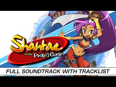 Shantae: Pirate's Curse | Full OST with Timestamps | High Quality Soundtrack