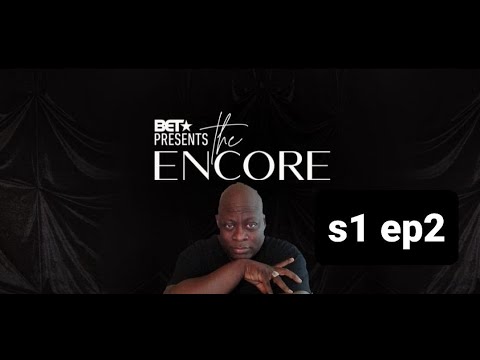 BET presents The ENCORE - S1 EP2  'Review'