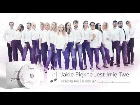 The Gospel Time - Jakie Piękne Jest Imię Twe (What a beautiful Name - Gospel Version)