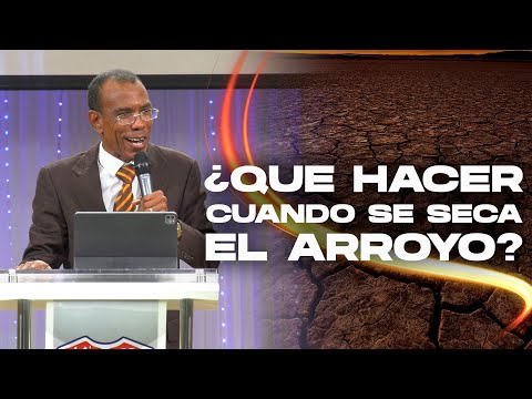 ¿QUE HACER CUANDO SE SECA EL ARROYO? - PASTOR ERNESTO CUEVAS @pastorernestocuevasoficial