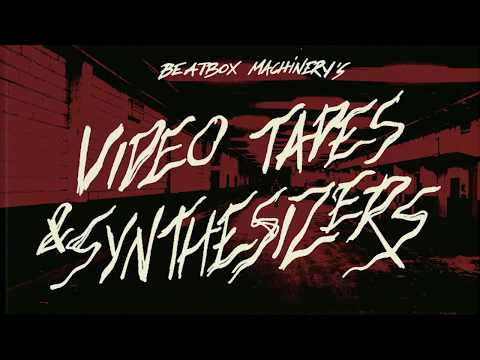 Beatbox Machinery - Video Tapes & Synthesizers (Official Video)
