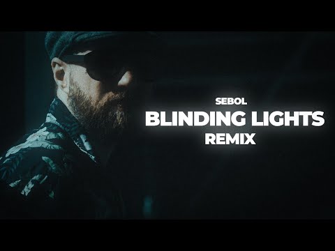 SEBOL - BLINDING LIGHTS REMIX (OFFICIAL VIDEO)