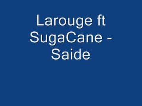 Larouge ft SugaCane - Saide