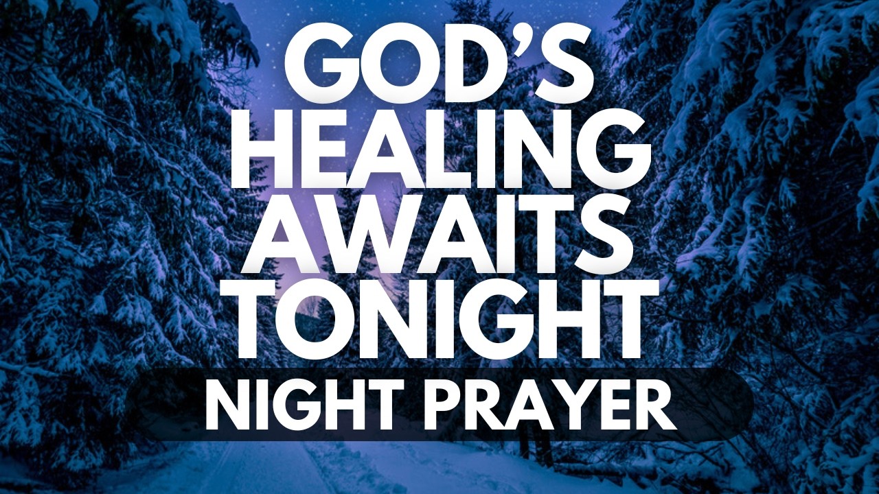 Strength for the Weary: A Night Prayer for God’s Healing Power