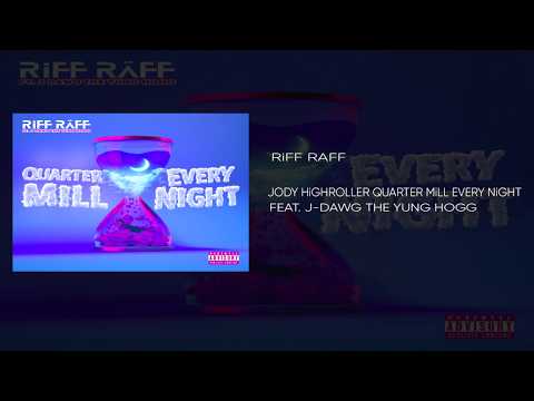 RiFF RAFF — «JODY HiGHROLLER QUARTER MiLL EVERY NiGHT» (FEAT. J-DAWG THE YUNG HOGG)