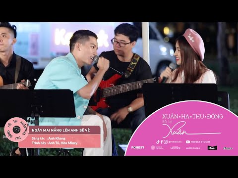 Ngày Mai Nắng Lên Anh Sẽ Về - Hoà Minzy x Anh Tú tại XUÂN HẠ THU ĐÔNG RỒI LẠI XUÂN