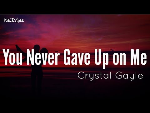 You Never Gave Up on Me | by Crystal Gayle | KeiRGee Lyrics Video