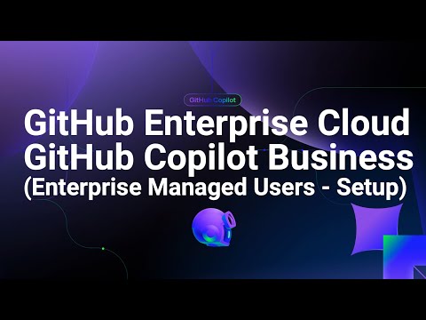 GitHub Enterprise Cloud  - GitHub Copilot Business (Enterprise Managed Users)