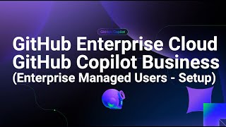 GitHub Enterprise Cloud  - GitHub Copilot Business (Enterprise Managed
