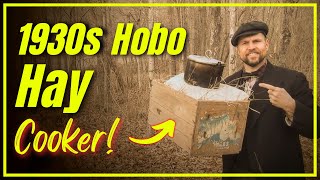 The Hobo Hay Cooker: Lost 1930s Off-Grid Cooking Hack!